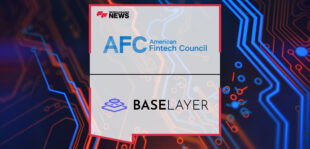 Baselayer-Joins-American-Fintech-Council-(AFC)-To-Promote-Responsible-AI,-Reduce-Fraud-and-Increase-Security-in-the-Banking-System