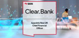 ClearBank Appoints New UK Chief Financial Officer