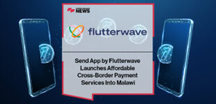 Send App by Flutterwave Launches Affordable Cross-Border Payment Services Into Malawi