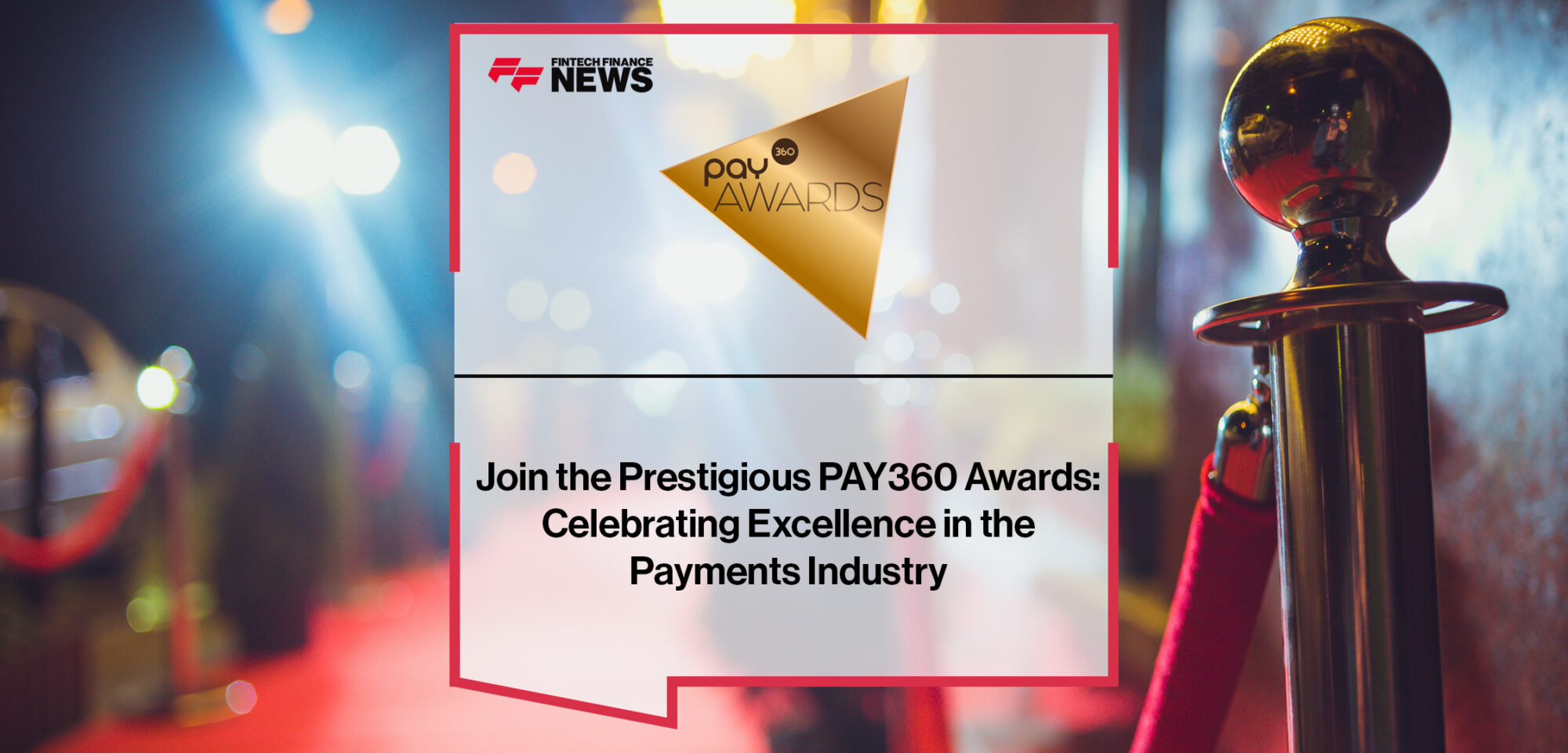 Join the Prestigious PAY360 Awards- Celebrating Excellence in the Payments Industry | FFNews