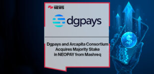 Dgpays and Arcapita Consortium Acquires Majority Stake in NEOPAY from Mashreq