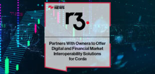 R3 Partners With Ownera to Offer Digital and Financial Market Interoperability Solutions for Corda