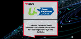 U.S.-Faster-Payments-Council-Publishes-Operational-Considerations-for-Receiving-Instant-Payments-Guideline
