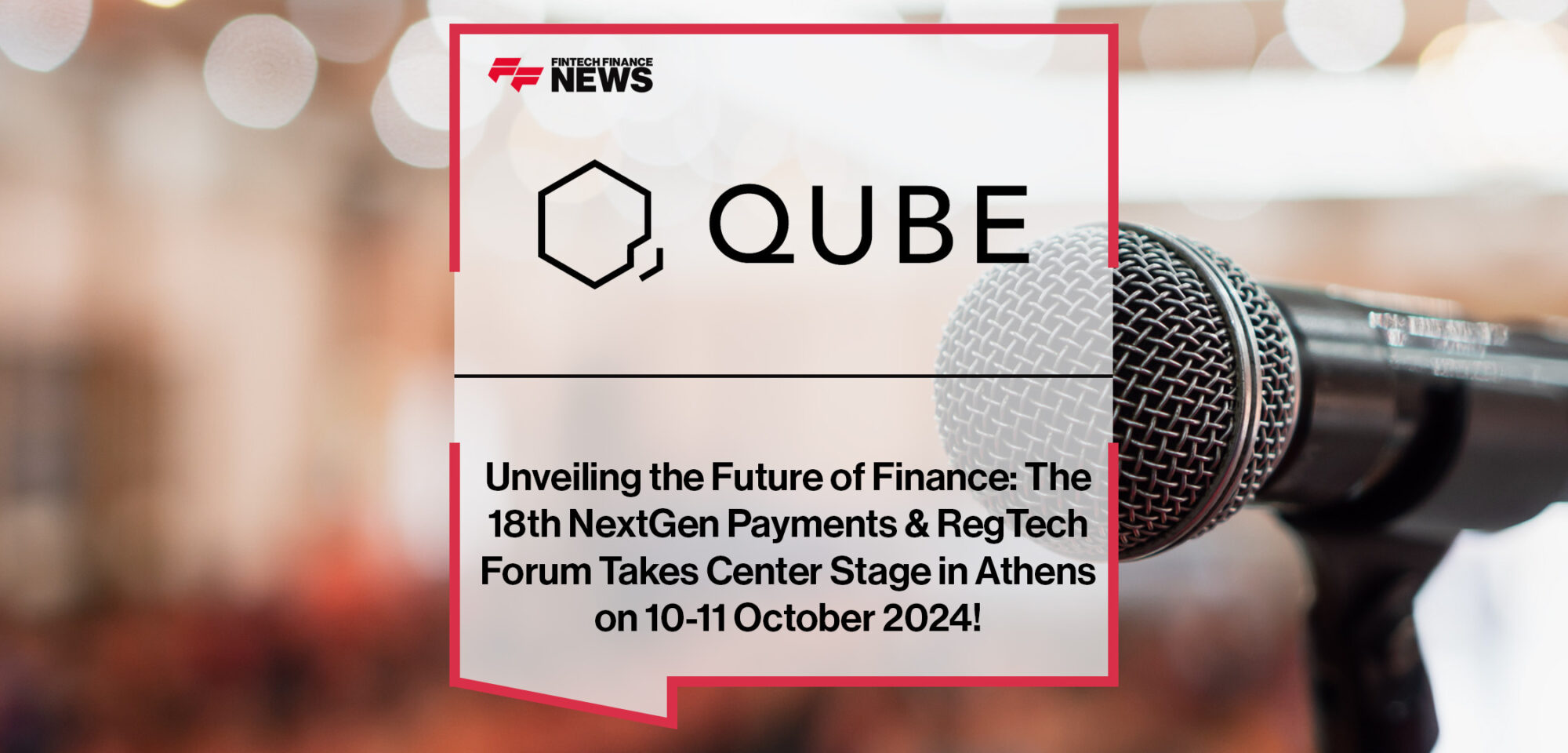 Unveiling the Future of Finance- The 18th NextGen Payments & RegTech Forum Takes Center Stage in Athens on 10-11 October 2024! | FFNews