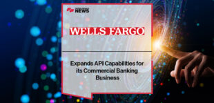 Wells Fargo Expands API Capabilities for its Commercial Banking Business