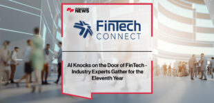 AI Knocks on the Door of FinTech - Industry Experts Gather for the Eleventh Year of FinTech Connect 2024 | FFNews