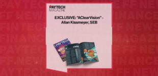 EXCLUSIVE: "AClearVision" - Allan Kissmeyer, SEB in 'The Paytech Magazine'