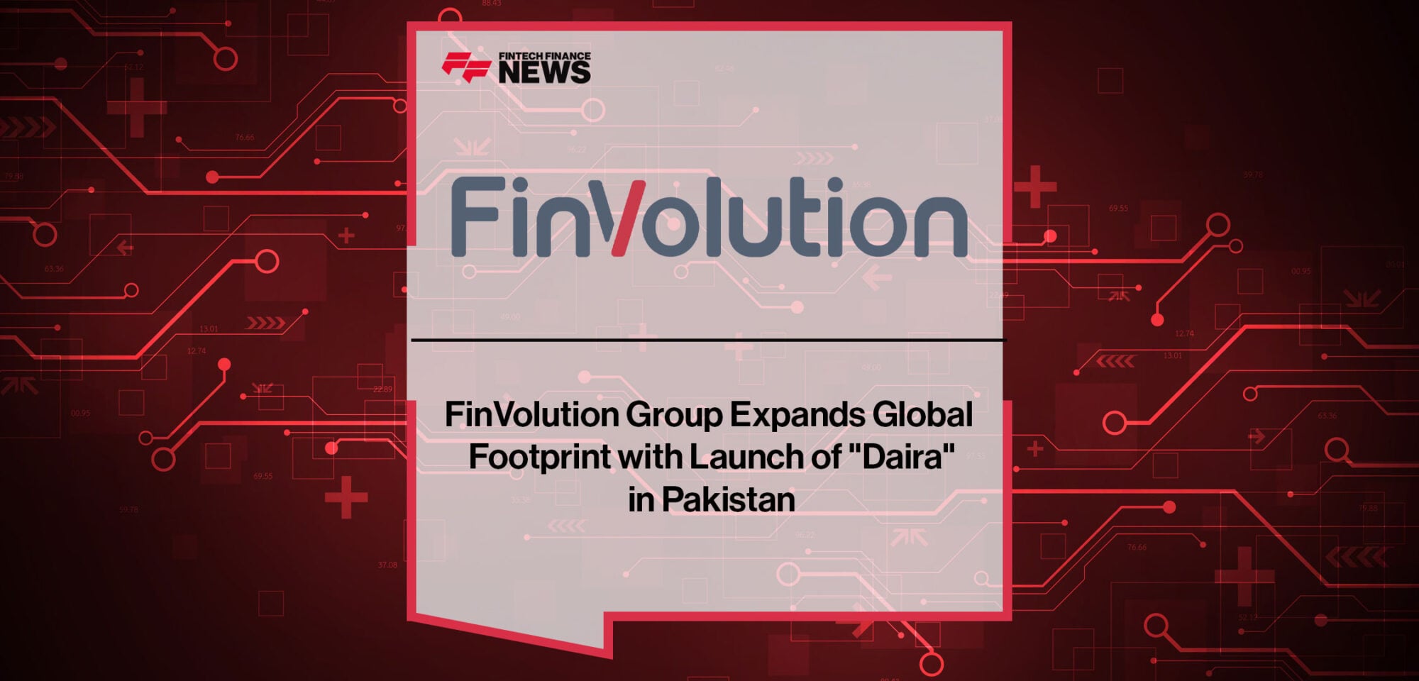 FinVolution-Group-Expands-Global-Footprint-with-Launch-of-'Daira'-in-Pakistan