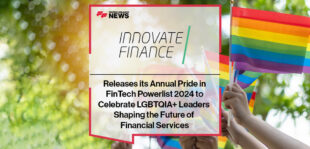 Innovate Finance Releases its Annual Pride in FinTech Powerlist 2024 to Celebrate LGBTQIA+ Leaders Shaping the Future of Financial Services