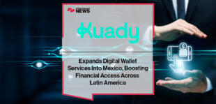Kuady Expands Digital Wallet Services Into Mexico, Boosting Financial Access Across Latin America