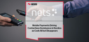 Mobile Payments Driving Contactless Dominance in Nordics as Cash All but Disappears