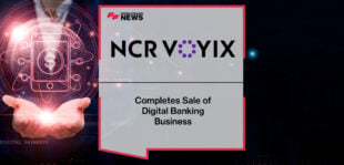 NCR Voyix Completes Sale of Digital Banking Business