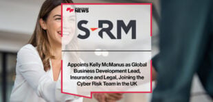 S-RM Appoints Kelly McManus as Global Business Development Lead, Insurance and Legal, Joining the Cyber Risk Team in the UK | FFNews