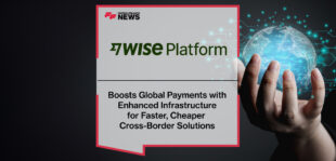 Wise Platform Boosts Global Payments with Enhanced Infrastructure for Faster, Cheaper Cross-Border Solutions