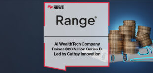 AI WealthTech Company Range Raises $28 Million Series B Led by Cathay Innovation
