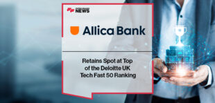 Allica Bank Retains Spot at Top of the Deloitte UK Tech Fast 50 Ranking