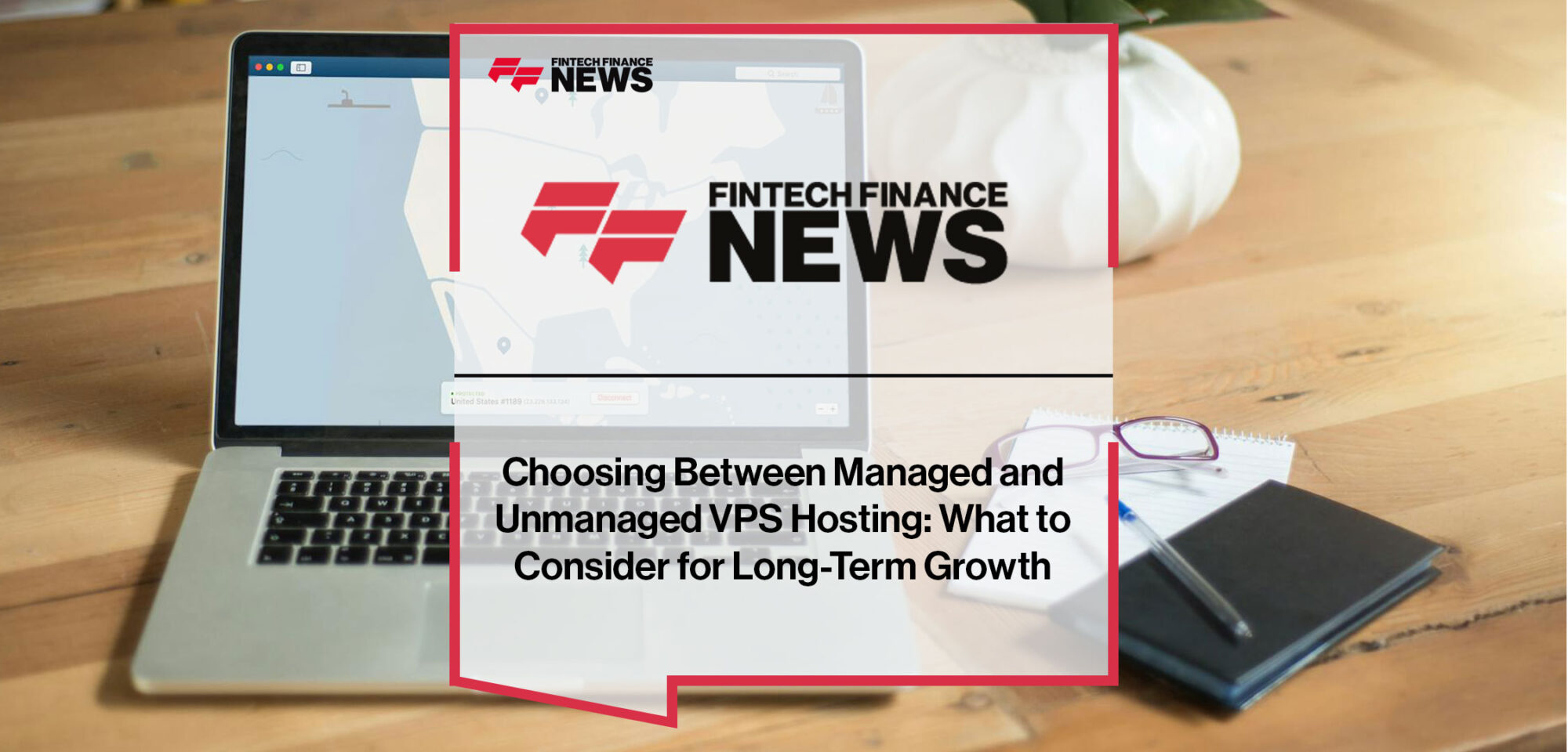 Choosing-Between-Managed-and--Unmanaged-VPS-Hosting--What-to--Consider-for-Long-Term-Growth