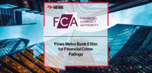 FCA Fines Metro Bank £16m for Financial Crime Failings