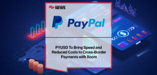 PayPal PYUSD To Bring Speed and Reduced Costs to Cross-Border Payments with Xoom | FFNews
