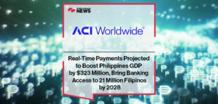 Real-Time Payments Projected to Boost Philippines GDP by $323 Million, Bring Banking Access to 21 Million Filipinos by 2028