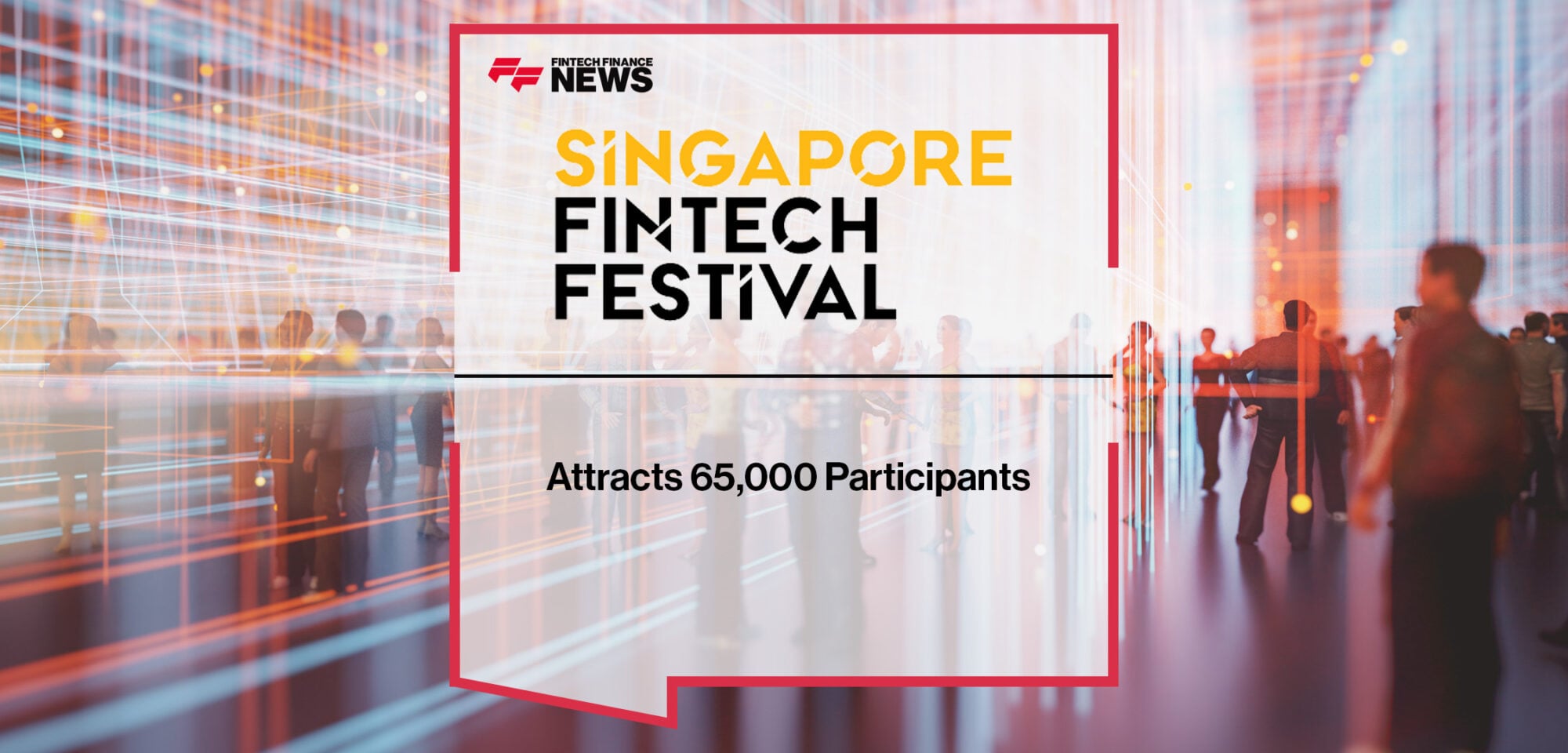 Singapore FinTech Festival 2024 Attracts 65,000 Participants | FFnews x SFF
