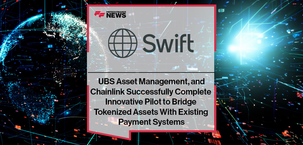 Swift, UBS Asset Management, and Chainlink Successfully Complete Innovative Pilot to Bridge Tokenized Assets With Existing Payment Systems