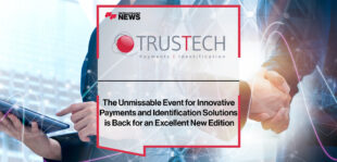 TRUSTECH, the Unmissable Event for Innovative Payments and Identification Solutions, is Back for an Excellent New Edition | FFNews
