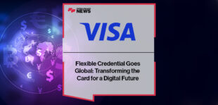 Visa Flexible Credential Goes Global: Transforming the Card for a Digital Future