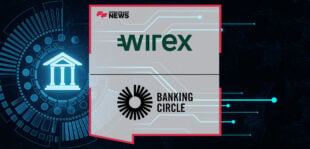 Wirex Works with Banking Circle to Revolutionize Global Financial Operations