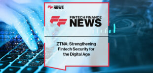 ZTNA: Strengthening Fintech Security for the Digital Age