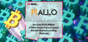 Allo Secures $100 Million in Debt Financing to Expand Bitcoin-Backed Lending Platform