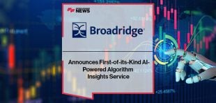 Broadridge Announces First-of-its-Kind AI-Powered Algorithm Insights Service
