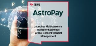 AstroPay Launches Multicurrency Wallet for Seamless Cross-Border Financial Management