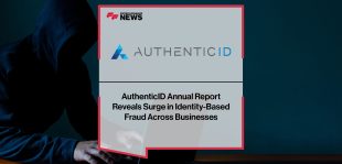 AuthenticID-Annual-Report--Reveals-Surge-in-Identity-Based--Fraud-Across-Businesses