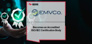 EMVCo Becomes an Accredited ISO/IEC Certification Body