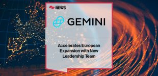 Gemini Accelerates European Expansion with New Leadership Team