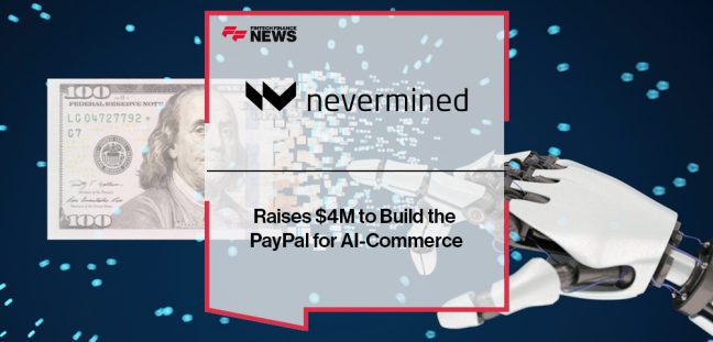 Nevermined Raises $4M to Build the PayPal for AI-Commerce
