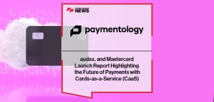 Paymentology, audax, and Mastercard Launch Report Highlighting the Future of Payments with Cards-as-a-Service (CaaS)
