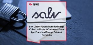 Salv-Opens-Applications-for-Bridge--Cohort-to-Protect-Customers-from--App-Fraud-and-Disrupt-Criminal--Networks