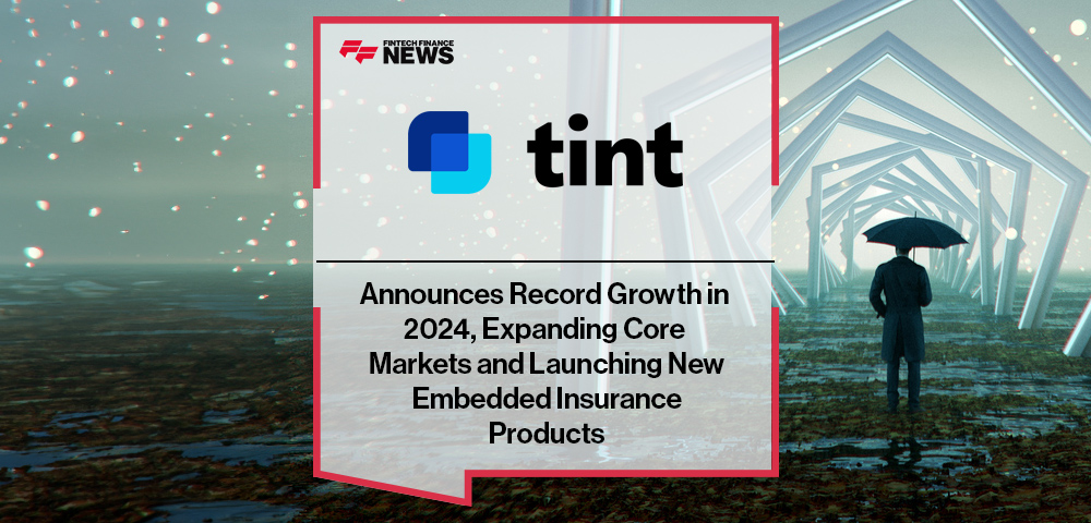 Tint Announces Record Growth in 2024, Expanding Core Markets and Launching New Embedded Insurance Products