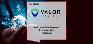 Valor PayTech Welcomes Tom Pojero as Executive Vice President