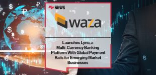 Waza Launches Lync, a Multi-Currency Banking Platform With Global Payment Rails for Emerging Market Businesses