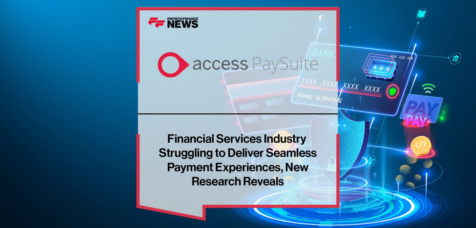 Financial-Services-Industry-Struggling-to-Deliver-Seamless-Payment-Experiences,-New-Research-Reveals