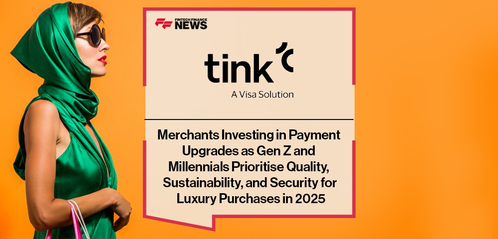 Merchants Investing in Payment Upgrades as Gen Z and Millennials Prioritise Quality, Sustainability, and Security for Luxury Purchases in 2025-2