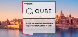 QUBE Events Brings the NextGen Payments & RegTech Forum Series to Malta | FFNews