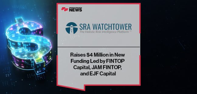 SRA Watchtower Raises $4 Million in New Funding Led by FINTOP Capital, JAM FINTOP, and EJF Capital