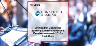 20th Edition Connected Banking Summit Innovation & Excellence Awards 2025 – East Africa | FFNews