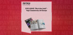 EXCLUSIVE: "Sky's the Limit!" - Yago Casasnovas, Air Europa in 'The Paytech Magazine'