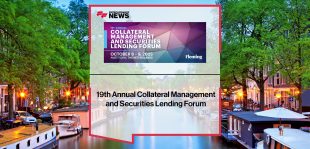 19th Annual Collateral Management and Securities Lending Forum | FFNews