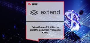 Extend Raises $17 Million to Build the Document Processing Cloud